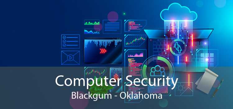 Computer Security Blackgum - Oklahoma