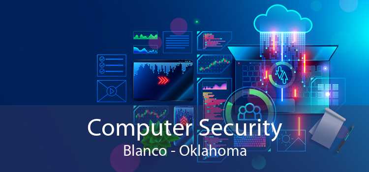 Computer Security Blanco - Oklahoma