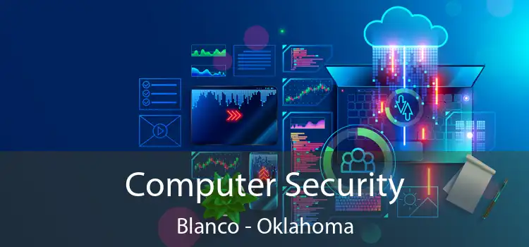 Computer Security Blanco - Oklahoma
