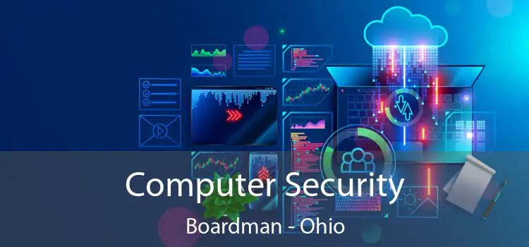 Computer Security Boardman - Ohio