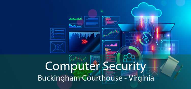 Computer Security Buckingham Courthouse - Virginia