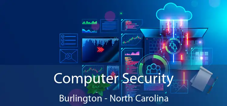 Computer Security Burlington - North Carolina