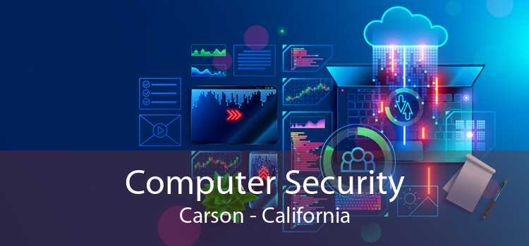 Computer Security Carson - California