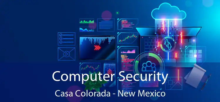 Computer Security Casa Colorada - New Mexico