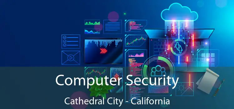 Computer Security Cathedral City - California