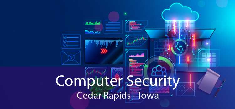 Computer Security Cedar Rapids - Iowa