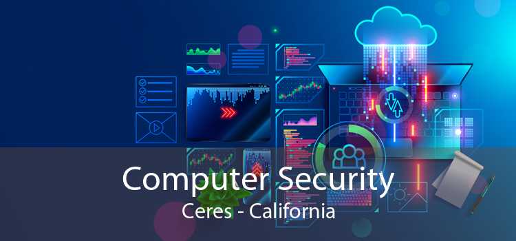 Computer Security Ceres - California