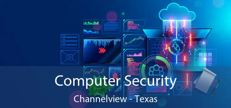 Computer Security Channelview - Texas