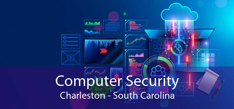Computer Security Charleston - South Carolina