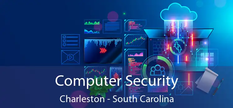 Computer Security Charleston - South Carolina