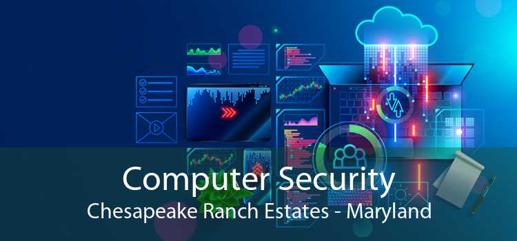 Computer Security Chesapeake Ranch Estates - Maryland