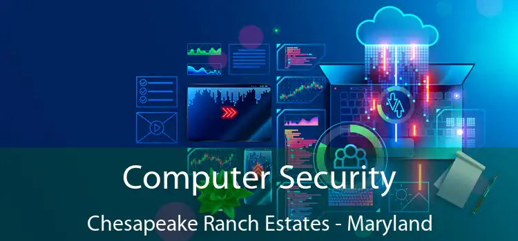 Computer Security Chesapeake Ranch Estates - Maryland