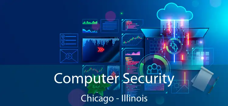 Computer Security Chicago - Illinois