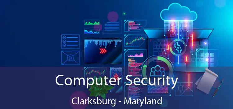 Computer Security Clarksburg - Maryland