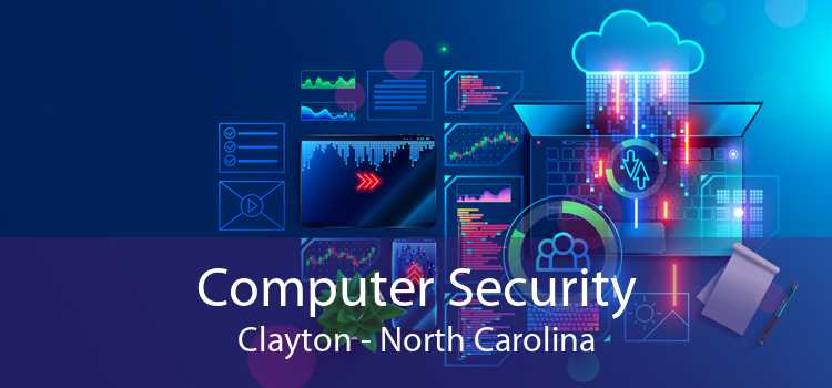 Computer Security Clayton - North Carolina