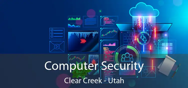 Computer Security Clear Creek - Utah