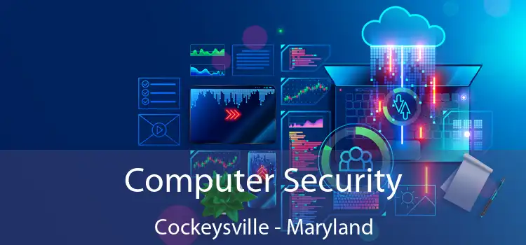 Computer Security Cockeysville - Maryland