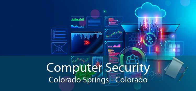 Computer Security Colorado Springs - Colorado