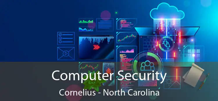 Computer Security Cornelius - North Carolina