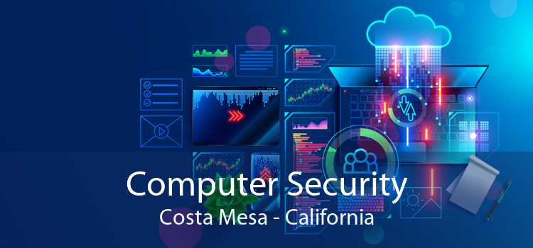 Computer Security Costa Mesa - California