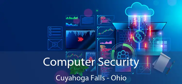 Computer Security Cuyahoga Falls - Ohio