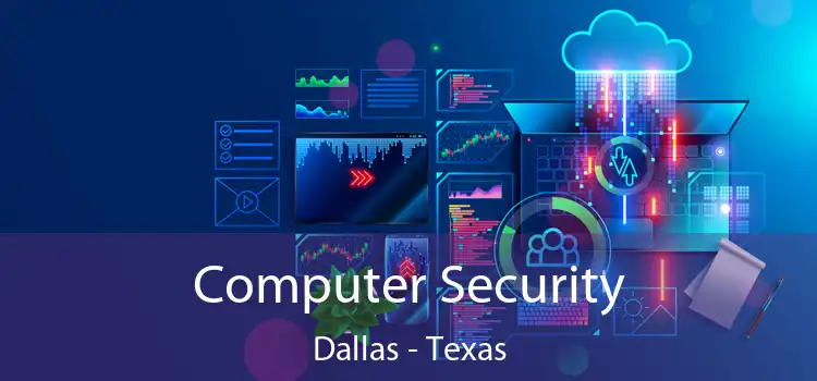 Computer Security Dallas - Texas