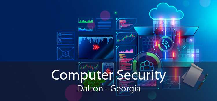 Computer Security Dalton - Georgia