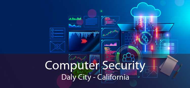 Computer Security Daly City - California