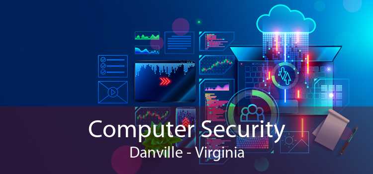 Computer Security Danville - Virginia