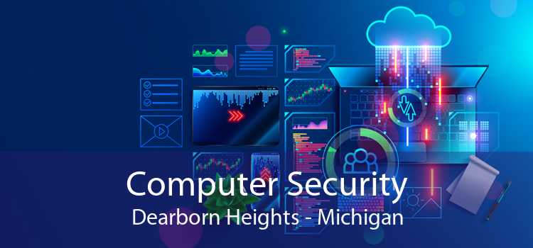 Computer Security Dearborn Heights - Michigan