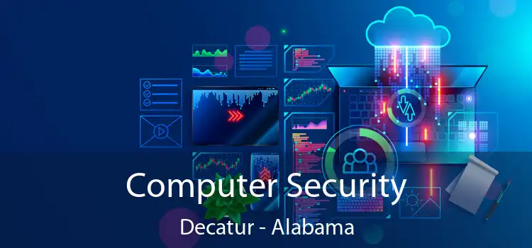 Computer Security Decatur - Alabama