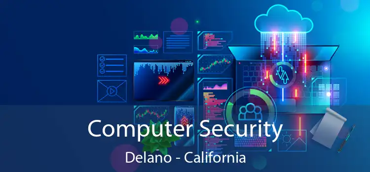 Computer Security Delano - California