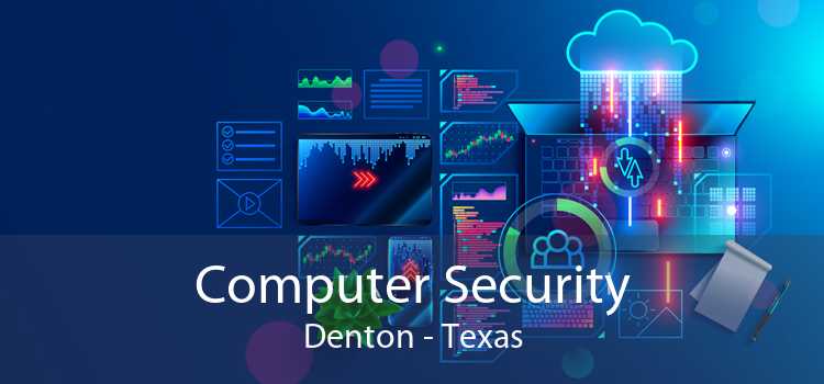 Computer Security Denton - Texas
