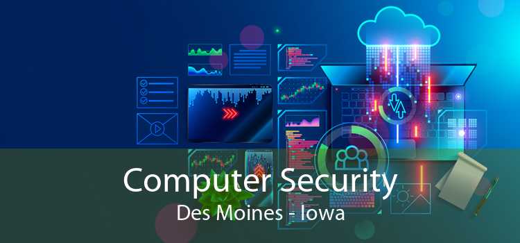 Computer Security Des Moines - Iowa