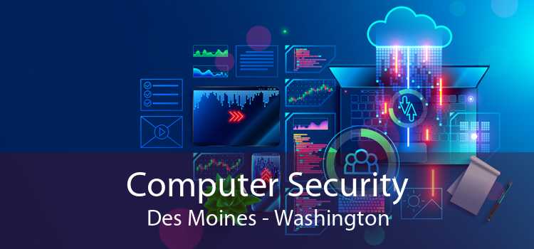 Computer Security Des Moines - Washington