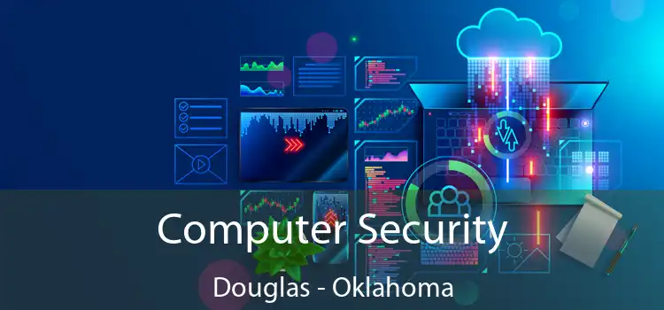 Computer Security Douglas - Oklahoma