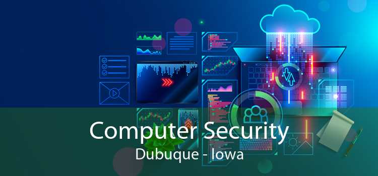 Computer Security Dubuque - Iowa