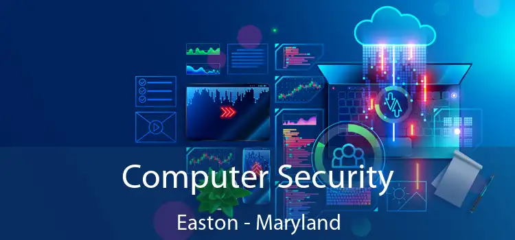 Computer Security Easton - Maryland