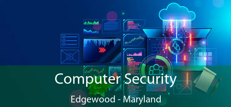 Computer Security Edgewood - Maryland