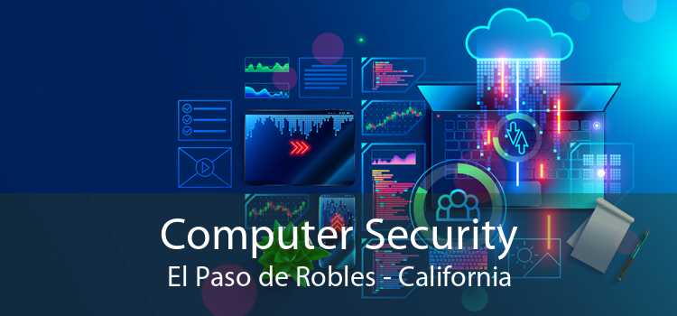 Computer Security El Paso de Robles - California