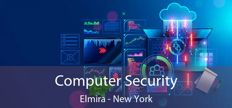 Computer Security Elmira - New York