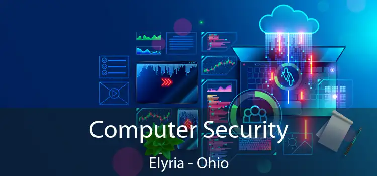 Computer Security Elyria - Ohio