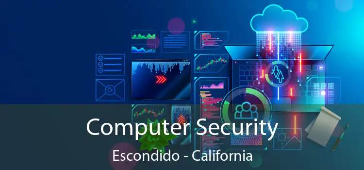 Computer Security Escondido - California
