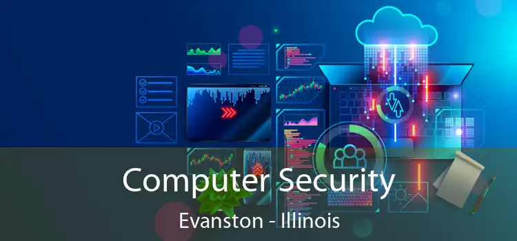 Computer Security Evanston - Illinois