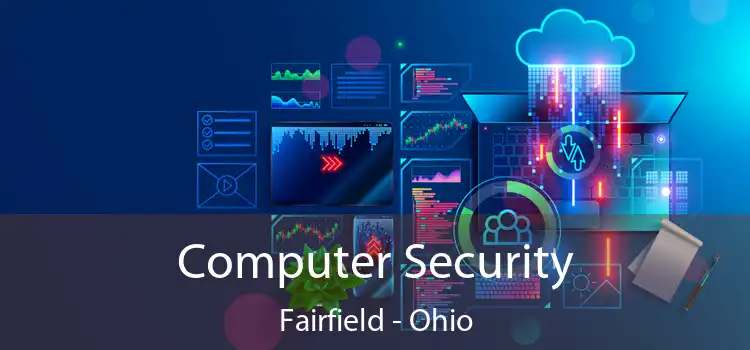 Computer Security Fairfield - Ohio