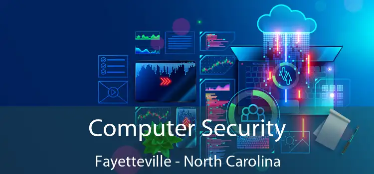 Computer Security Fayetteville - North Carolina