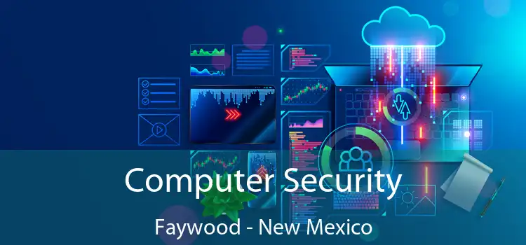 Computer Security Faywood - New Mexico