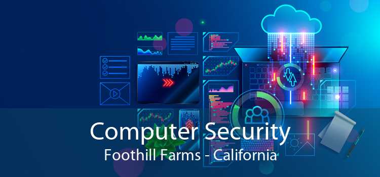 Computer Security Foothill Farms - California