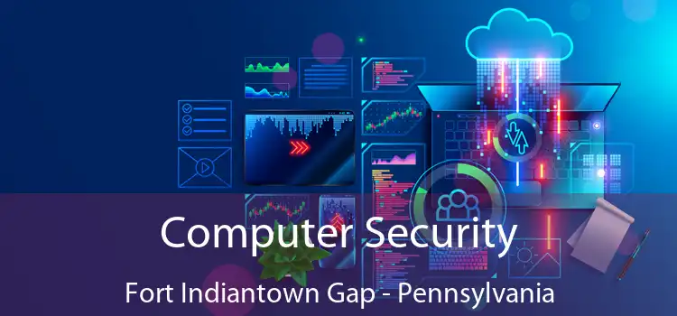 Computer Security Fort Indiantown Gap - Pennsylvania