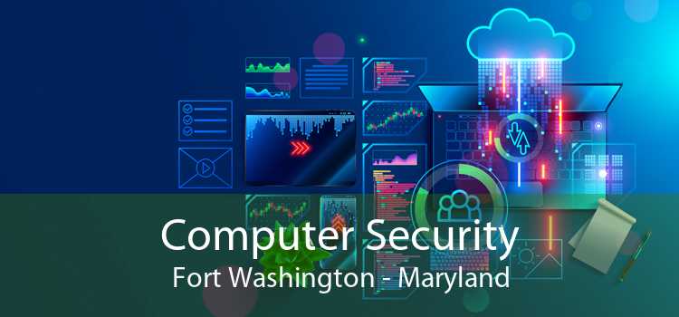 Computer Security Fort Washington - Maryland